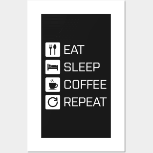 Eat Sleep Coffee Repeat - white Posters and Art